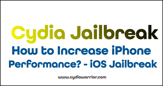 How to Increase iPhone Performance? - iOS Jailbreak
